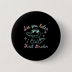 Tot ziens in de eerste klas van de schoolalligator ronde button 5,7 cm