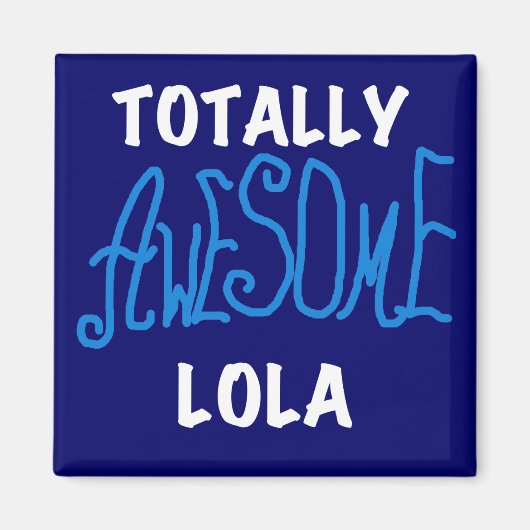 Totaal Geweldige Lola Blue Tshirts en geschenken Magneet (Voorkant)
