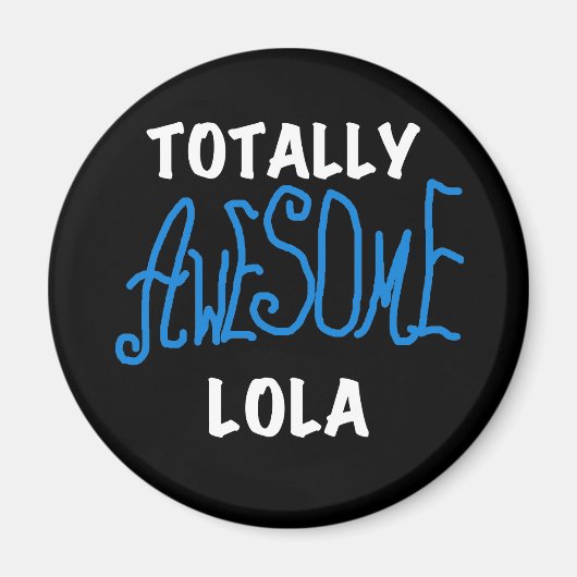 Totaal Geweldige Lola Blue Tshirts en geschenken Magneet (Voorkant)