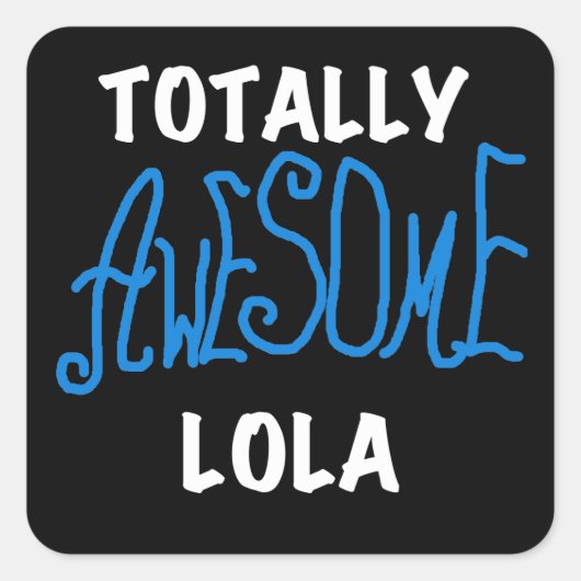 Totaal Geweldige Lola Blue Tshirts en geschenken Vierkante Sticker (Voorkant)