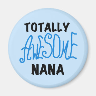 Totaal Geweldige Nana Blauwe T-shirts en Cadeaus Magneet