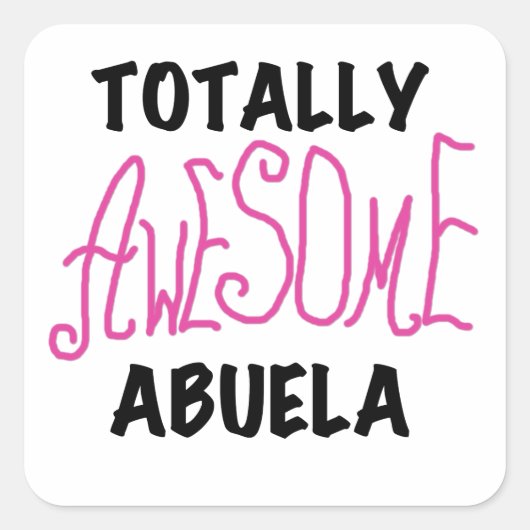 Totaal Roze T-shirts Geweldige Abuela en Giften Vierkante Sticker (Voorkant)