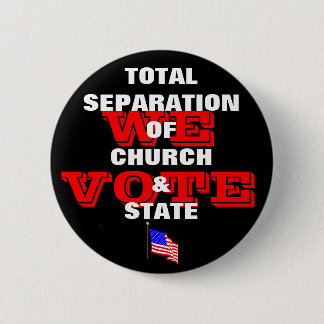 Totale scheiding van kerk en staat - Wij stemmen B Ronde Button 5,7 Cm