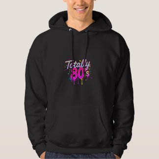 Totally 80's Retro 80s Hoodie