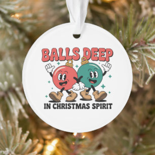 Totally de ballen in de kerst sarcastische vuile h ornament
