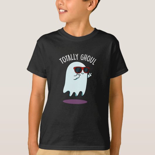 Totally Ghoul Funny Ghost Pun Dark BG T-shirt (Voorkant)