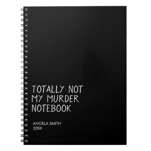 Totally Not My Murder Notebook – Funny Dark Humor  Notitieboek (Voorkant)