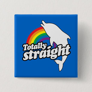 TOTALLY STRAIGHT DOLPHIN - WHITE - (2).png Vierkante Button 5,1 Cm