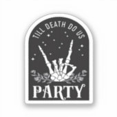 Totdat de Dood Ons Feest Vier Bachelorette Hallowe Sticker (Voorkant)