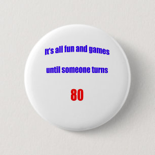 Totdat iemand 80 wordt ronde button 5,7 cm