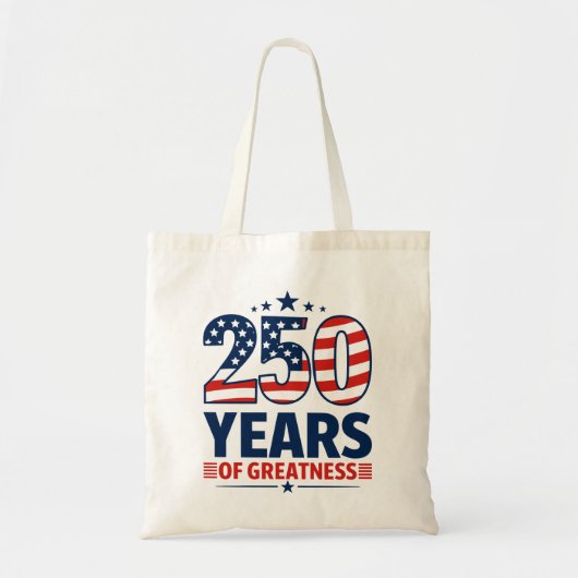 Tote Bag 250 Years Of Greatness American Independence (Devant)