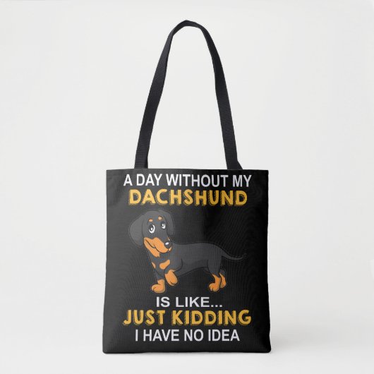 Tote Bag 2 Par Jour Sans Mon Dachshund, C'Est Comme Enlever (Devant)