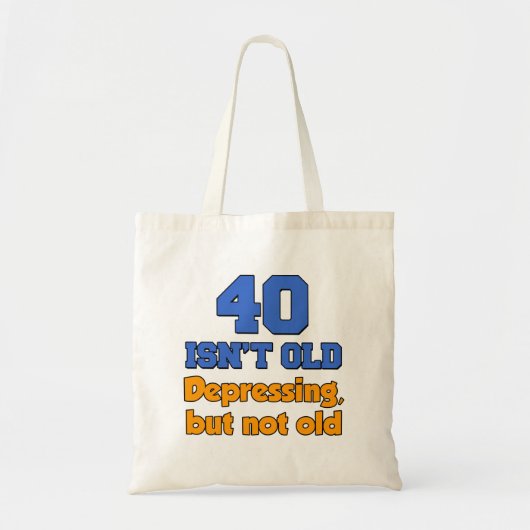 Tote Bag 40 n'est pas vieux - déprimant mais pas vieux Four (Devant)