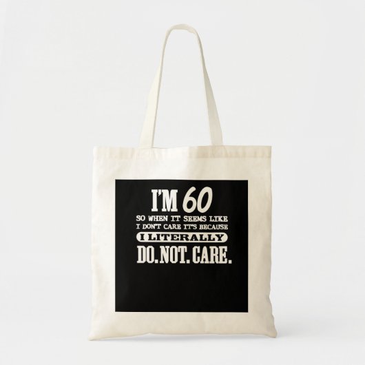 Tote Bag 60 Littéralement Ne Pas S'Inquiéter Drôle 60e Anni (Devant)