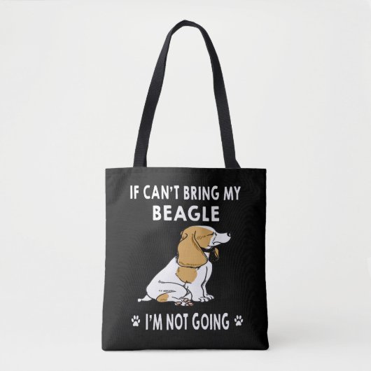 Tote Bag 6 Si je ne peux pas amener mon Beagle, je ne vais (Devant)