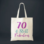 Tote Bag 70th Birthday Still Fabulous<br><div class="desc">Celebrate a milestone birthday with this cute 70th birthday gift idea that is perfect for the woman who is 70 and still fabulous!</div>