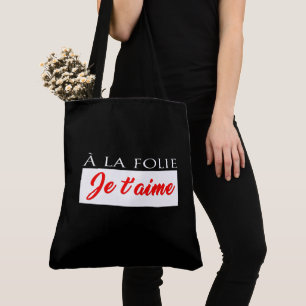 Tote Bag À la folie Je t’aime