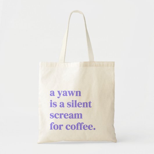 Tote Bag A yawn is silent screent for coffee (Devant)