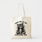 Tote Bag Accroche-toi, laisse-moi réfléchir à cela (Devant)