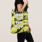 Tote Bag Achetez jusqu'à ce que vous abandonniez le design. (De près)