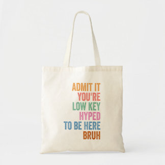 Tote Bag Ad Faible Niveau D'excitation Pour Être Ici Frère 