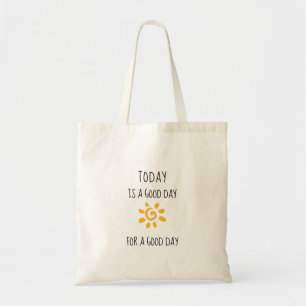 Tote Bag Affirmation "Aujourd'hui est un bon jour pour une 