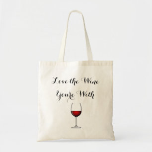 Tote Bag Aimez le vin que vous êtes avec