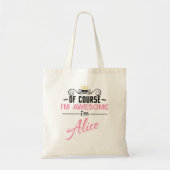 Tote Bag Alice Bien sûr que je suis génial Je suis Alice (Devant)