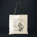 Tote Bag Alice dans des citations du pays des merveilles<br><div class="desc">"Il est inutile retourner à hier, parce que j'étais une personne différente alors."
- Lewis Carroll, Alice au pays des merveilles</div>