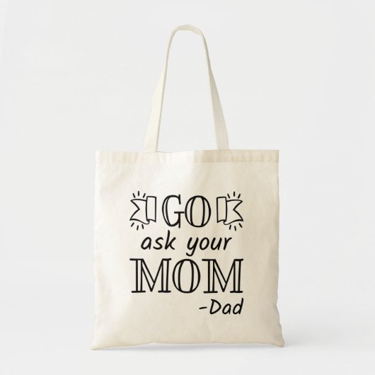 Tote Bag Allez demander à votre maman - Papa (Devant)