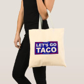Tote Bag Allons à l'humour politique de Taco (Devant (produit))