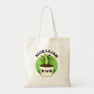 Tote Bag Aloe-llujah Funny Aloe Vera Pun