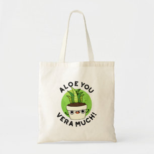 Tote Bag Aloe You Vera Beaucoup Drôle Plante Pun
