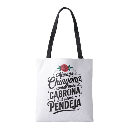 Tote Bag Always Chingona Never Pendeja