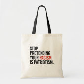 Tote Bag Arrêtez de prétendre que votre racisme est du patr (Devant)