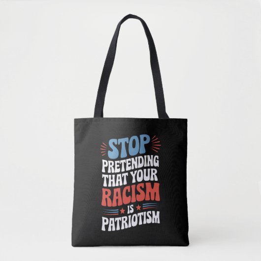 Tote Bag Arrêtez de protéger votre racisme est le patriotis (Devant)