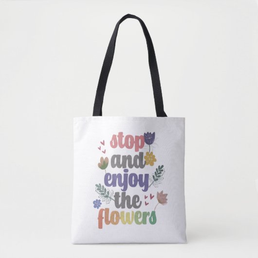 Tote Bag Arrêtez et profitez des fleurs (Devant)