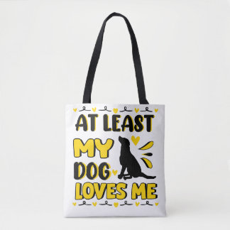 Tote Bag At Least Dog Loves 
