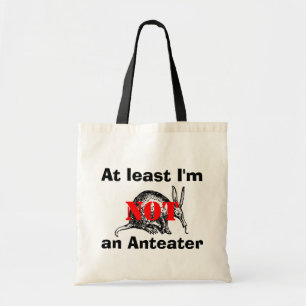 Tote Bag Au moins je ne suis pas un fourmilier !