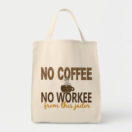 Tote Bag Aucun café aucun geôlier de Workee (Devant)