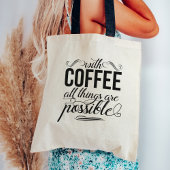 Tote Bag Avec Café, Tout Est Possible | Devis