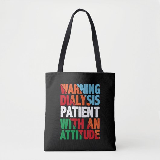 Tote Bag Avertissement Patient De Dialyse Avec Une Attitude (Devant)