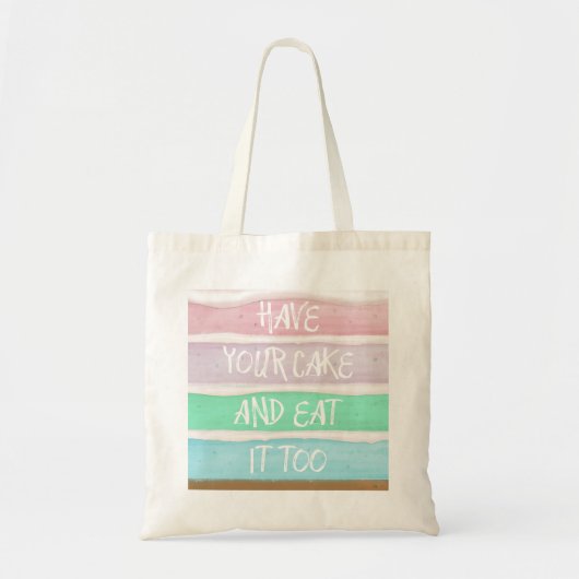 Tote Bag Avoir Votre Gâteau (Devant)