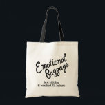Tote Bag Bagages émotionnels manutentionnés mignonne drôle<br><div class="desc">Sac fourre-tout amusant avec du texte manuscrit. Customisez avec votre propre texte ou faites-moi savoir si vous voulez quelque chose de différent !</div>