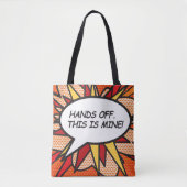 Tote Bag Bande dessinée Pop Art MAINS OFF. C'EST LE MIEN ! (Devant)