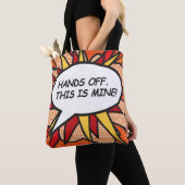 Tote Bag Bande dessinée Pop Art MAINS OFF. C'EST LE MIEN ! (De près)