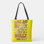 Tote Bag Be a buddy not a bully bag (Dos)