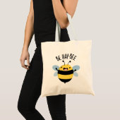 Tote Bag Be Hap-bee Funny Bee Pun (Devant (produit))