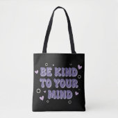 Tote Bag Be Kind To Your Mind  (Devant)