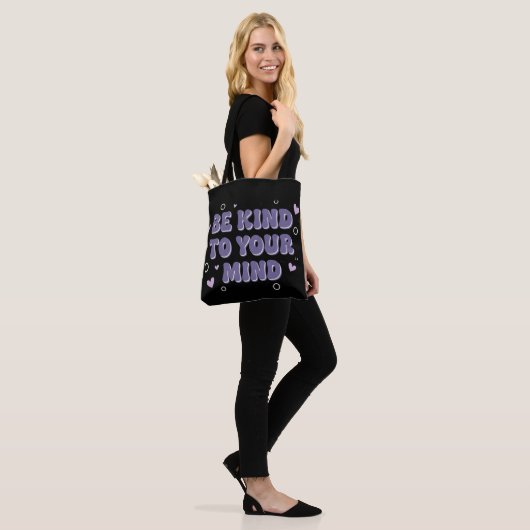 Tote Bag Be Kind To Your Mind  (Sur le modèle)